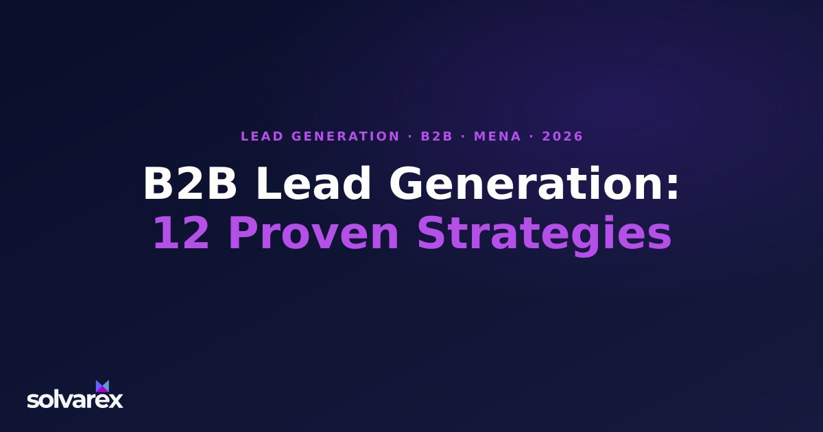 B2B Lead Generation in 2026: 12 Proven Strategies, Best Tools, and How to Build a Pipeline That Actually Works